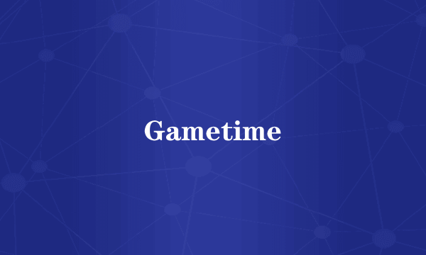 Gametime