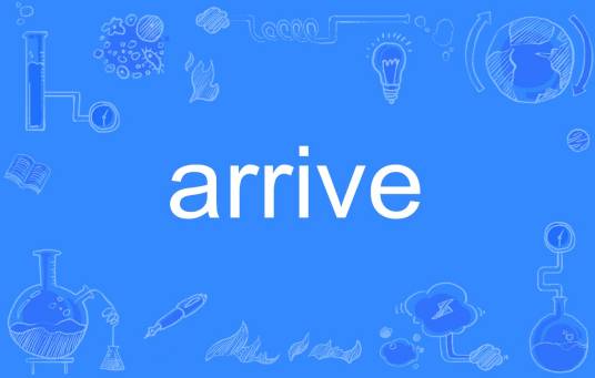 arrive