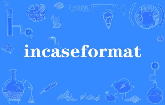 incaseformat