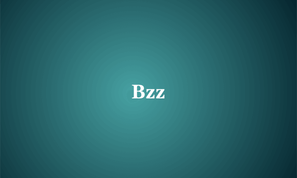 Bzz