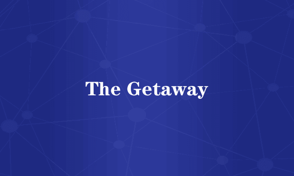 The Getaway