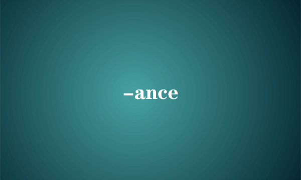 -ance