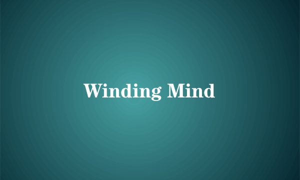 Winding Mind