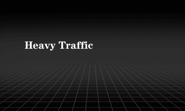Heavy Traffic