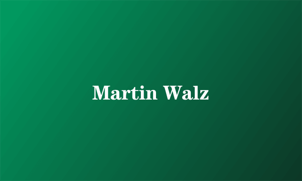 Martin Walz
