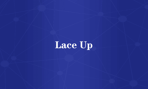 Lace Up