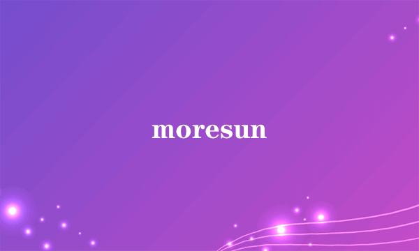 moresun