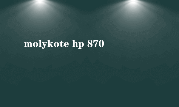 molykote hp 870