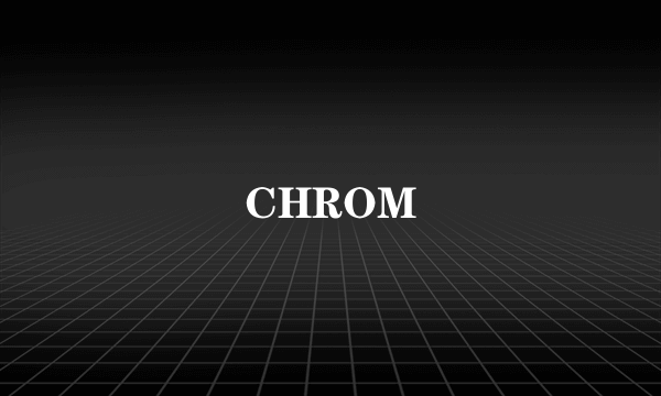CHROM