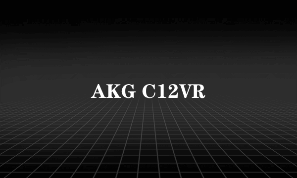 AKG C12VR
