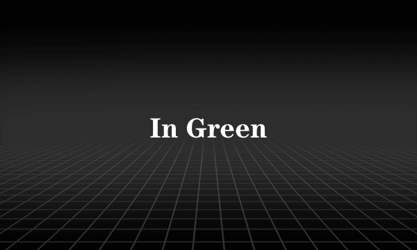 In Green