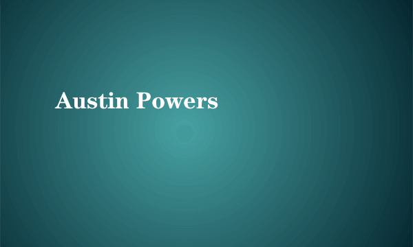 Austin Powers