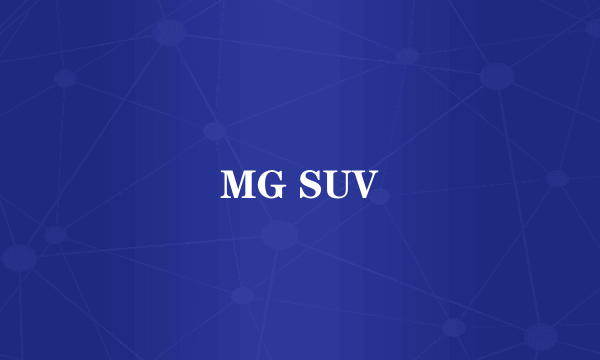 MG SUV