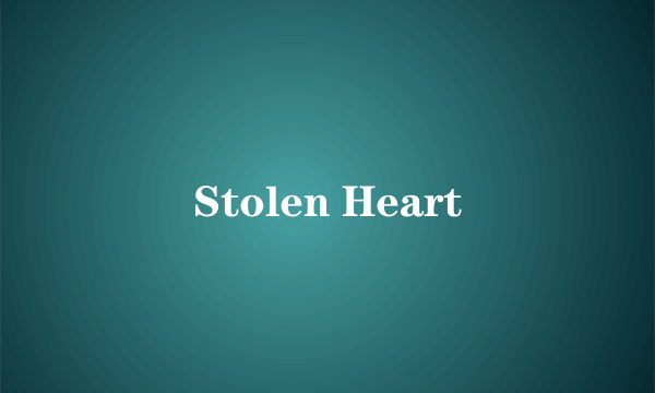 Stolen Heart