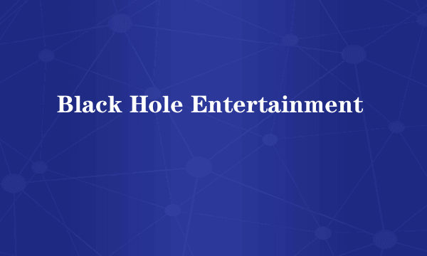 Black Hole Entertainment