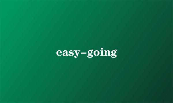 easy-going