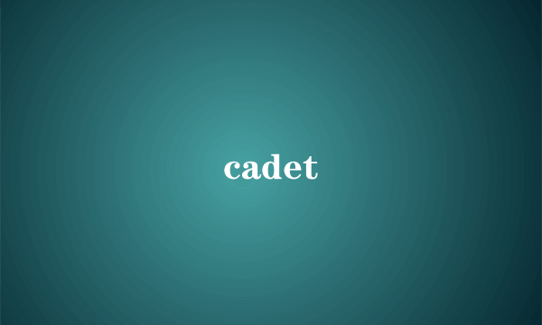 cadet