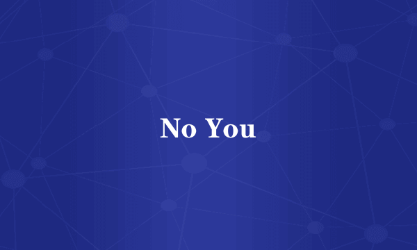 No You