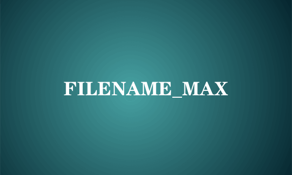 FILENAME_MAX