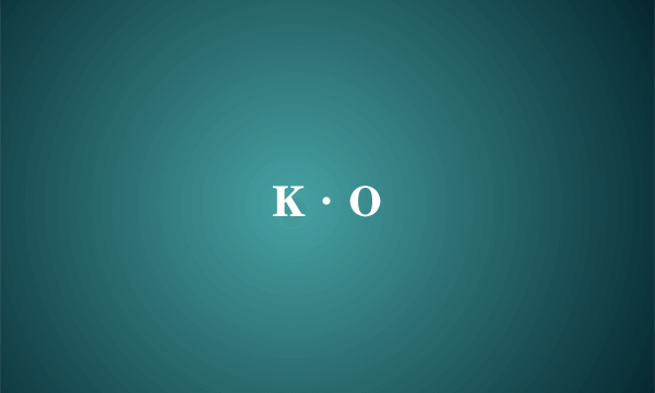 K·O