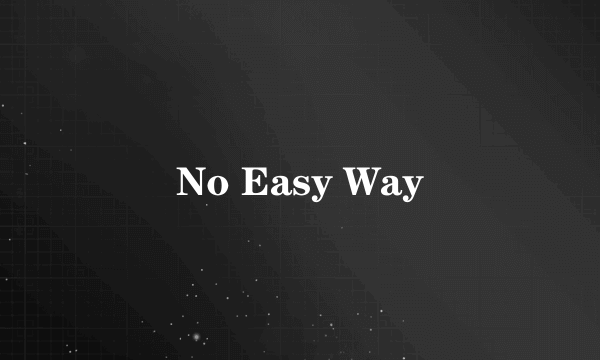 No Easy Way