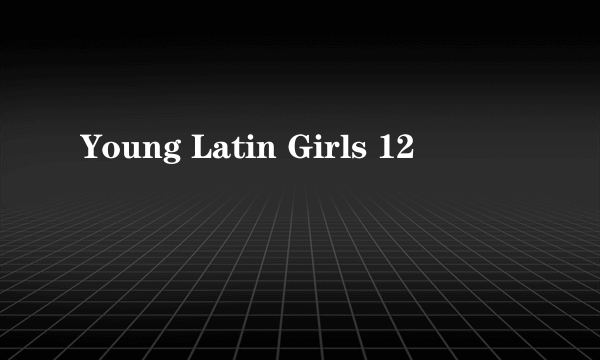Young Latin Girls 12