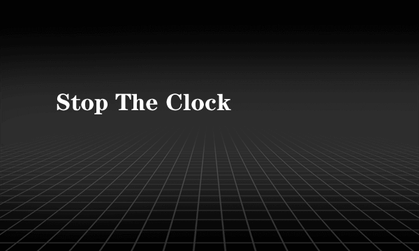 Stop The Clock