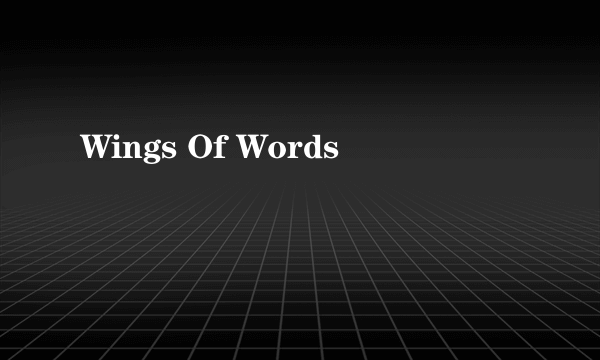 Wings Of Words