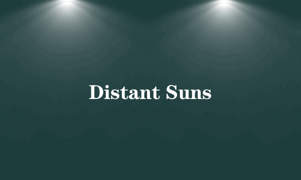 Distant Suns