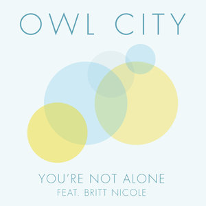You Are Not Alone（Owl City2014年发行单曲）