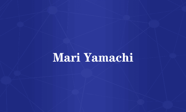 Mari Yamachi