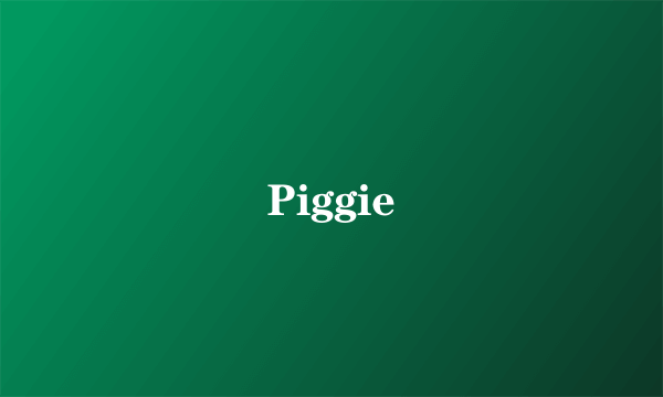 Piggie