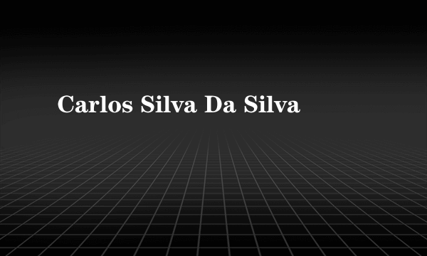 Carlos Silva Da Silva