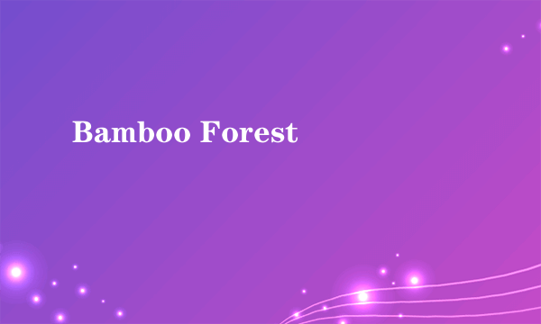 Bamboo Forest