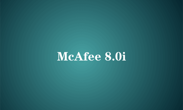 McAfee 8.0i
