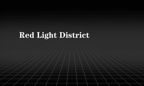 Red Light District