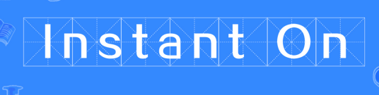 Instant On