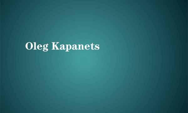 Oleg Kapanets