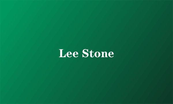 Lee Stone