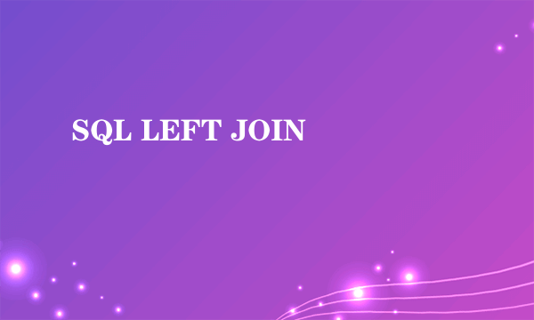 SQL LEFT JOIN