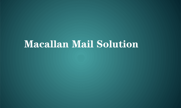 Macallan Mail Solution