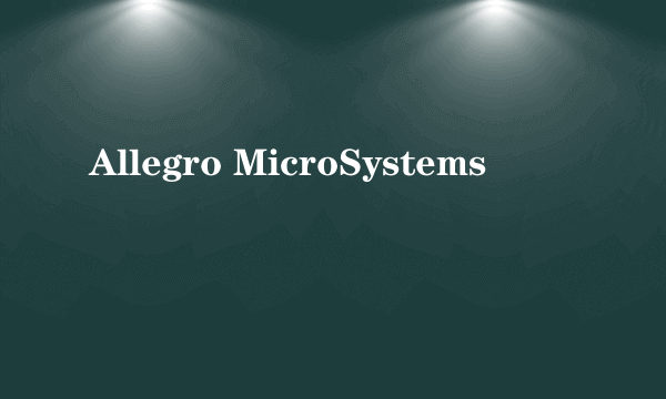 Allegro MicroSystems
