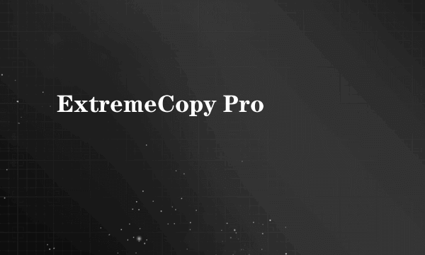 ExtremeCopy Pro