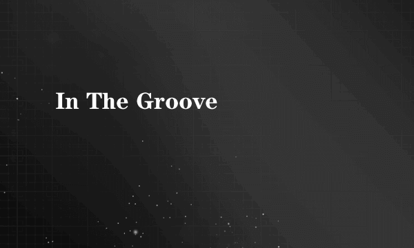In The Groove