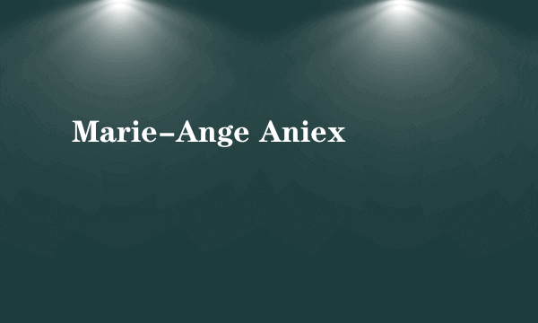 Marie-Ange Aniex