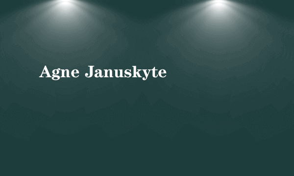 Agne Januskyte
