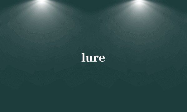 lure