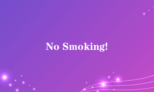 No Smoking!