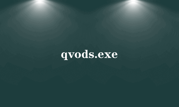 qvods.exe