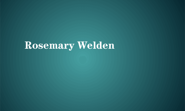 Rosemary Welden
